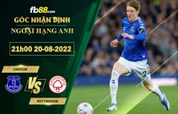 Fb88 soi kèo trận đấu Everton vs Nottingham Forest