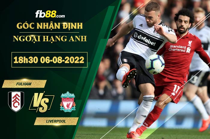 Fb88 bảng kèo trận đấu Fulham vs Liverpool