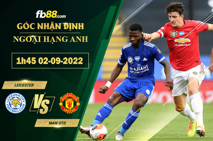 Fb88 soi kèo trận đấu Leicester vs Man Utd
