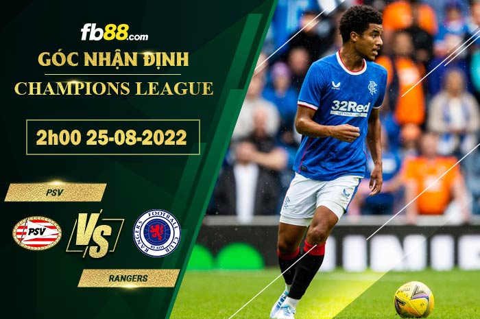 Soi kèo PSV vs Rangers 2h00 ngày 25/8/2022