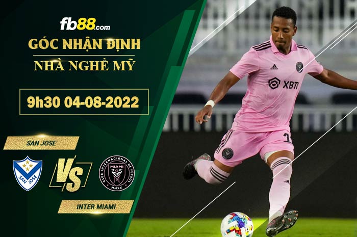 Soi kèo San Jose vs Inter Miami 9h30 ngày 4/8/2022