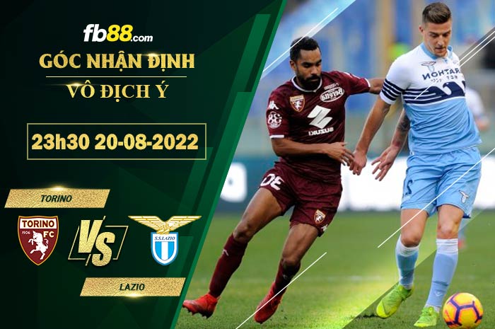 Soi kèo Torino vs Lazio 23h30 ngày 20/8/2022