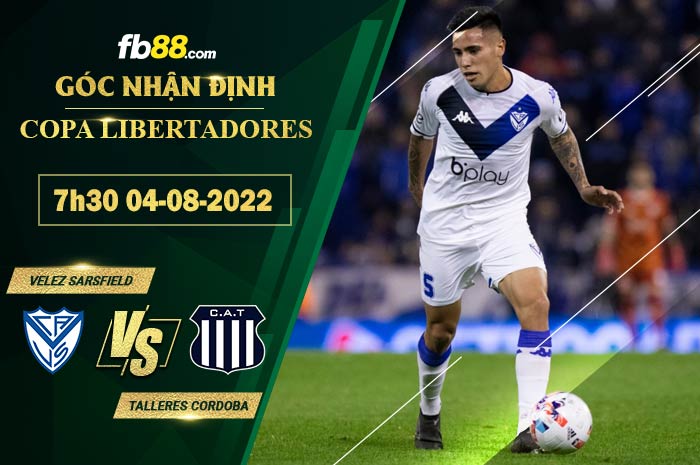 Soi kèo Velez Sarsfield vs Talleres Cordoba 7h30 ngày 4/8/2022