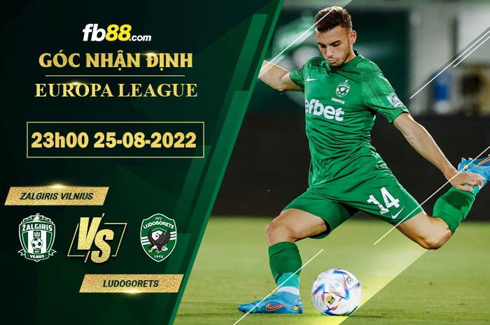Soi kèo Zalgiris Vilnius vs Ludogorets 23h00 ngày 25/8/2022