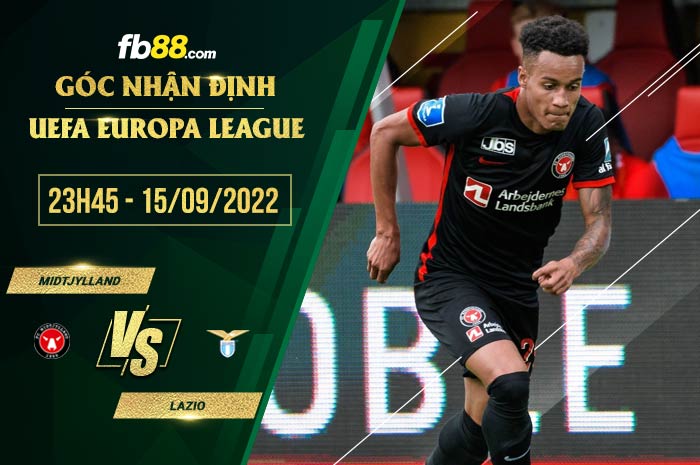 Soi kèo Midtjylland vs Lazio 23h45 ngày 15/9/2022