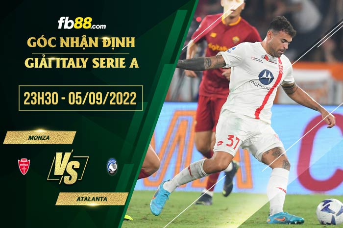 Soi kèo Monza vs Atalanta 23h30 ngày 5/9/2022