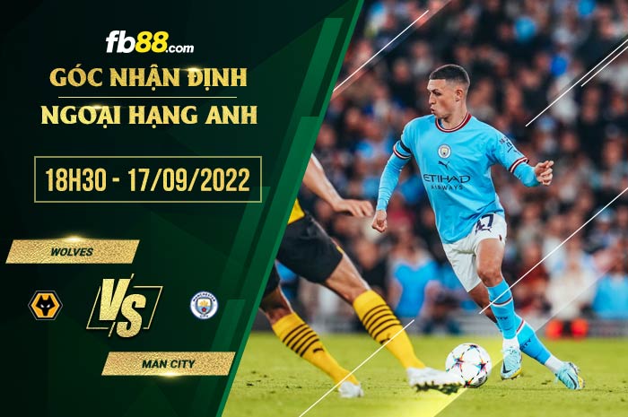 Soi kèo Wolves vs Man City 18h30 ngày 17/9/2022
