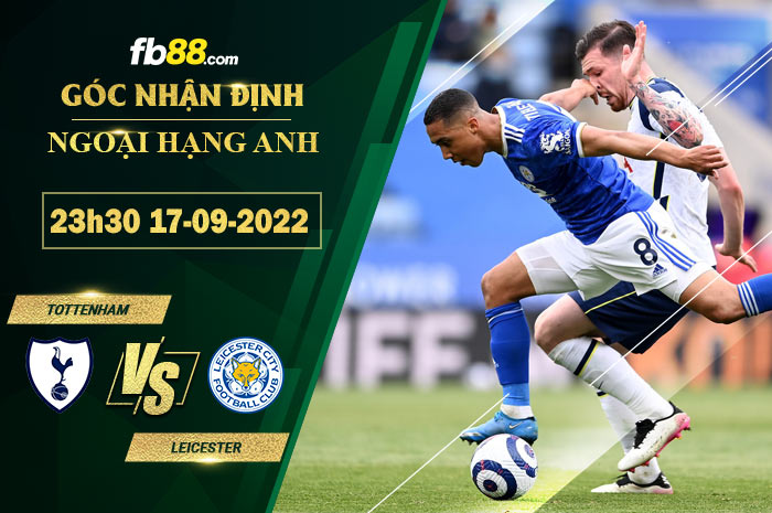 Soi kèo Tottenham vs Leicester 23h30 ngày 17/9/2022 Soi kèo Tottenham vs Leicester 23h30 ngày 17/9/2022