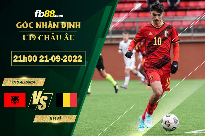 Soi kèo U19 Albania vs U19 Bỉ 21h00 ngày 21/9/2022