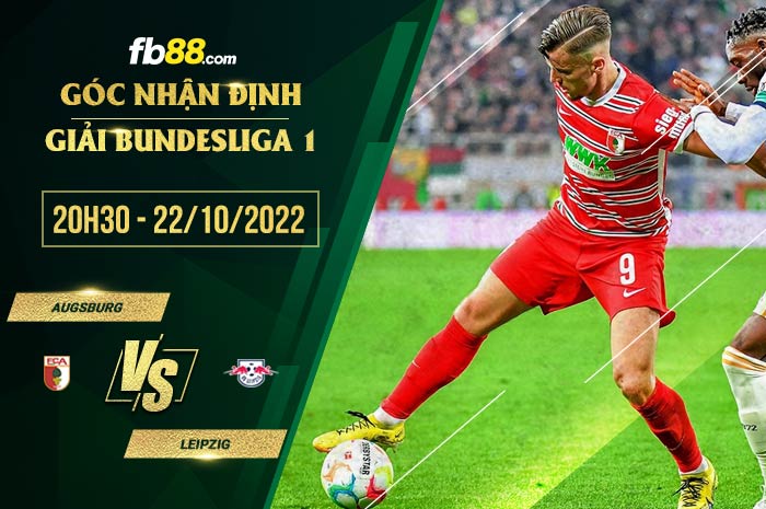 Soi kèo Augsburg vs Leipzig, 20h30 ngày 22/10/2022
