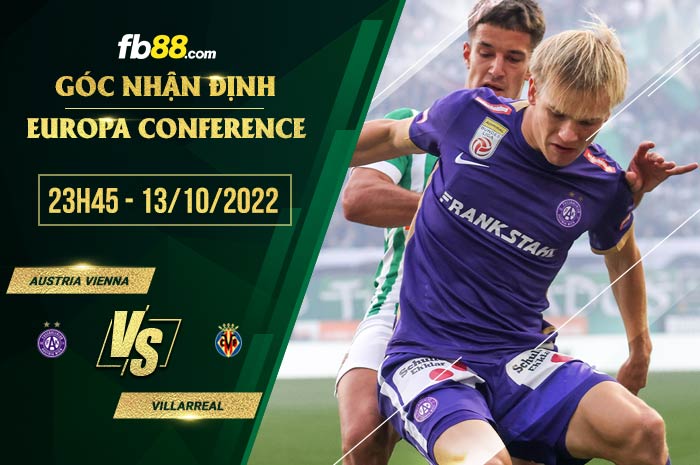 Soi kèo Austria Vienna vs Villarreal, 23h45 ngày 13/10/2022