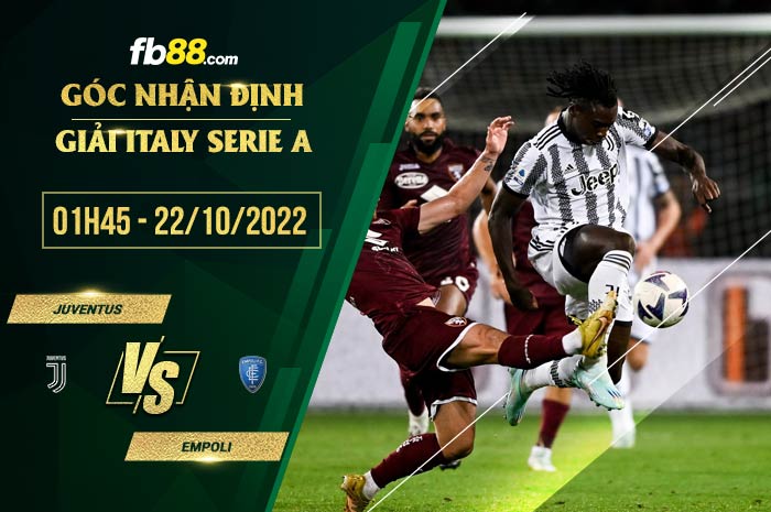 Soi kèo Juventus vs Empoli, 1h45 ngày 22/10/2022 Soi kèo Juventus vs Empoli, 1h45 ngày 22/10/2022