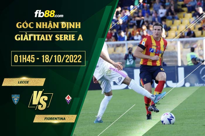 Soi kèo Lecce vs Fiorentina, 1h45 ngày 18/10/2022 Soi kèo Lecce vs Fiorentina, 1h45 ngày 18/10/2022