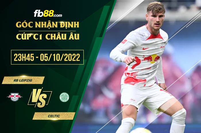 Soi kèo RB Leipzig vs Celtic, 23h45 ngày 5/10/2022