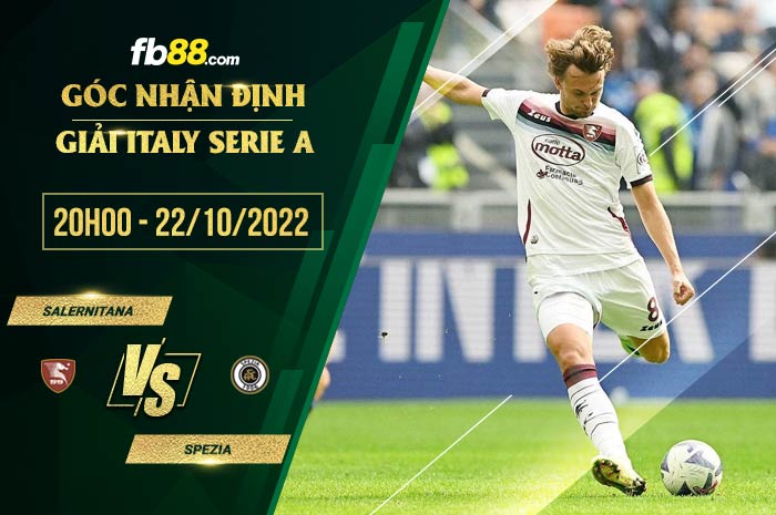 Soi kèo Salernitana vs Spezia, 20h00 ngày 22/10/2022 Soi kèo Salernitana vs Spezia, 20h00 ngày 22/10/2022
