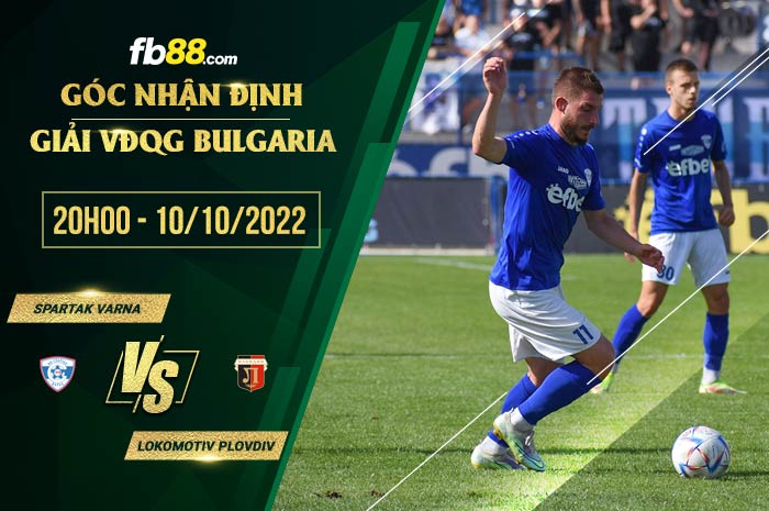 Soi kèo Spartak Varna vs Lokomotiv Plovdiv, 21h00 ngày 10/10/2022 Soi kèo Spartak Varna vs Lokomotiv Plovdiv, 21h00 ngày 10/10/2022