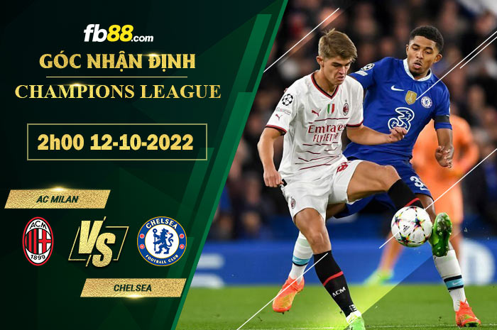 Soi kèo AC Milan vs Chelsea, 2h00 ngày 12/10/2022