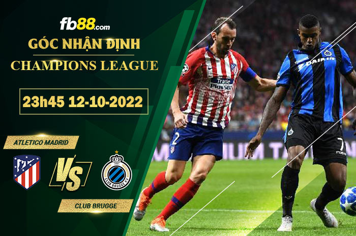 Soi kèo Atletico Madrid vs Club Brugge, 23h45 ngày 12/10/2022