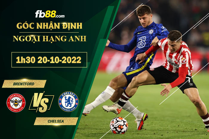 Soi kèo Brentford vs Chelsea, 1h30 ngày 20/10/2022