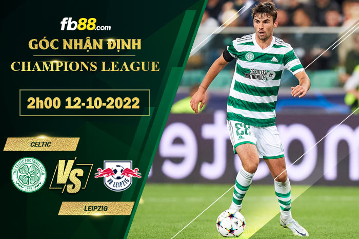 Soi kèo Celtic vs Leipzig, 2h00 ngày 12/10/2022