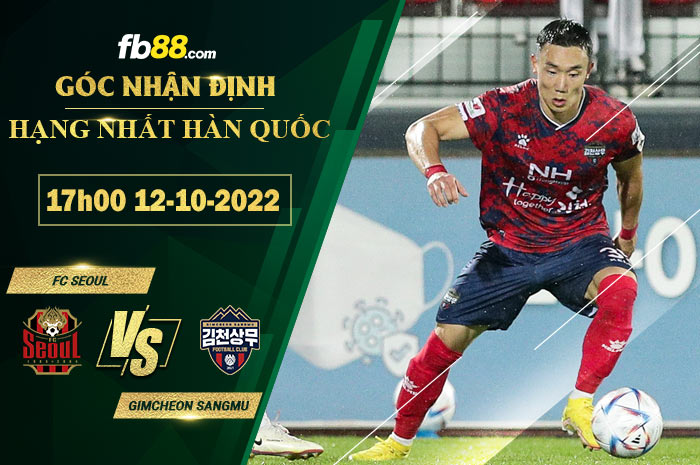 Soi kèo FC Seoul vs Gimcheon Sangmu, 17h00 ngày 12/10/2022