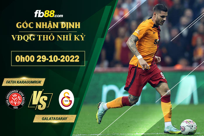 Fb88 soi kèo trận đấu Fatih Karagumruk vs Galatasaray