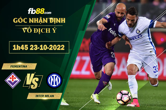 Soi kèo Fiorentina vs Inter Milan, 1h45 ngày 23/10/2022 Soi kèo Fiorentina vs Inter Milan, 1h45 ngày 23/10/2022
