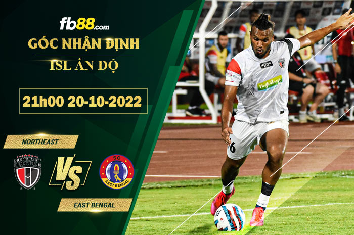 Soi kèo Northeast vs East Bengal, 21h00 ngày 20/10/2022 Soi kèo Northeast vs East Bengal, 21h00 ngày 20/10/2022