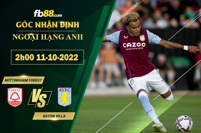 Soi kèo Nottingham Forest vs Aston Villa, 2h00 ngày 11/10/2022