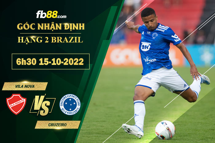 Soi kèo Vila Nova vs Cruzeiro, 6h30 ngày 15/10/2022 Soi kèo Vila Nova vs Cruzeiro, 6h30 ngày 15/10/2022
