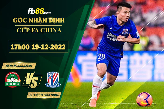 Fb88 soi kèo trận đấu Henan Songshan vs Shanghai Shenhua