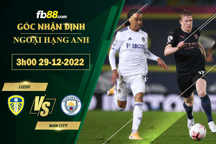 Fb88 soi kèo trận đấu Leeds vs Man City