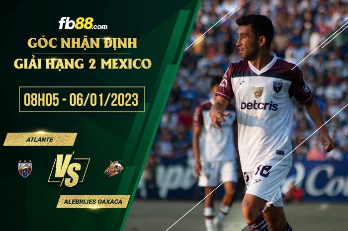 fb88-soi kèo Atlante vs Alebrijes Oaxaca