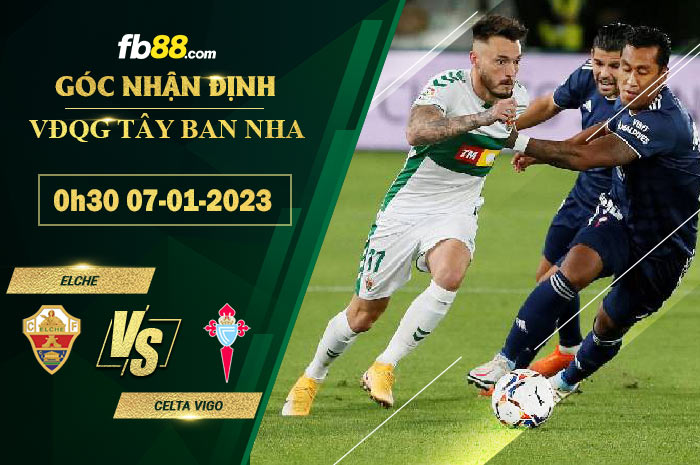 Fb88 soi kèo trận đấu Elche vs Celta Vigo
