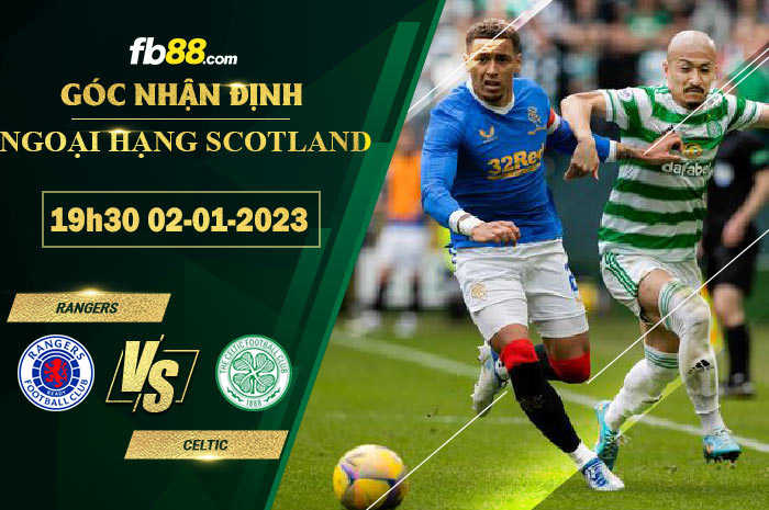 Fb88 soi kèo trận đấu Rangers vs Celtic