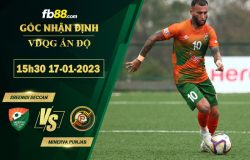 Fb88 soi kèo trận đấu Sreenidi Deccan vs Minerva Punjab