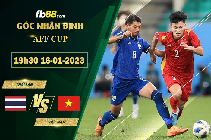Fb88 soi kèo trận đấu Thái Lan vs Việt Nam