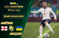 Fb88 soi kèo trận đấu Anh vs Ukraine