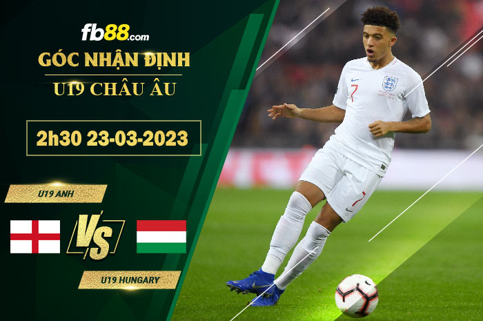 Fb88 soi kèo trận đấu U19 Anh vs U19 Hungary