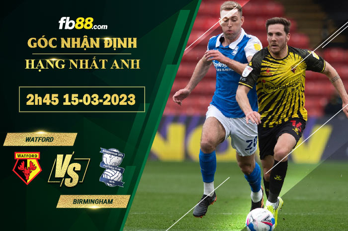 Fb88 soi kèo trận đấu Watford vs Birmingham