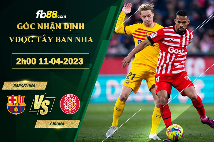 Fb88 bảng kèo trận đấu Barcelona vs Girona