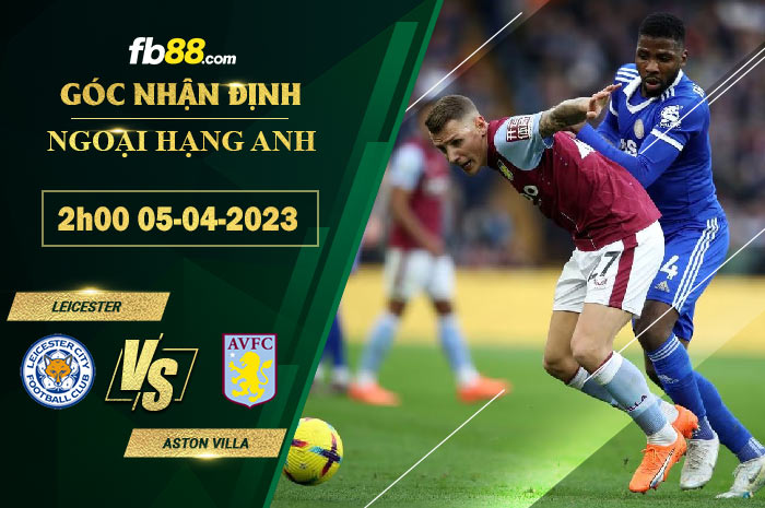Fb88 soi kèo trận đấu Leicester vs Aston Villa