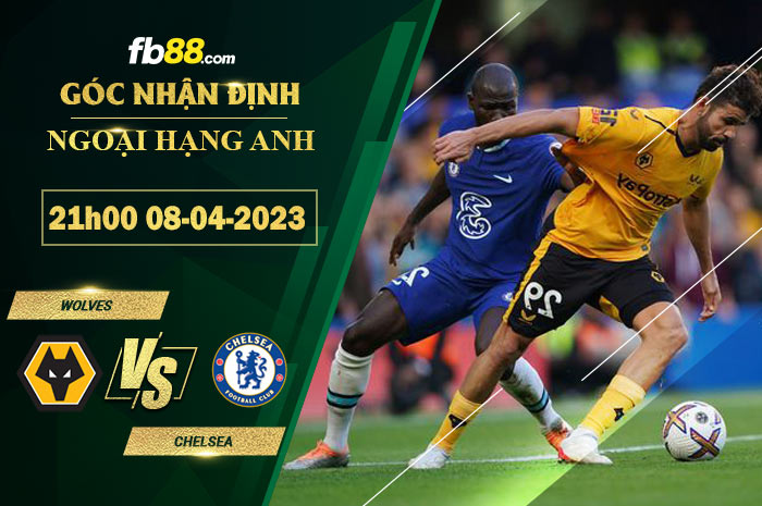 Fb88 soi kèo trận đấu Wolves vs Chelsea