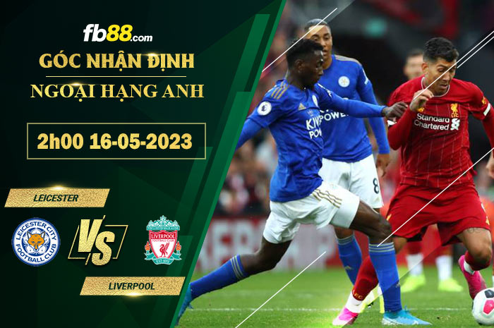 Fb88 soi kèo trận đấu Leicester vs Liverpool