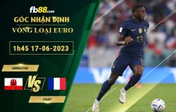 Fb88 bảng kèo trận đấu Gibraltar vs Pháp