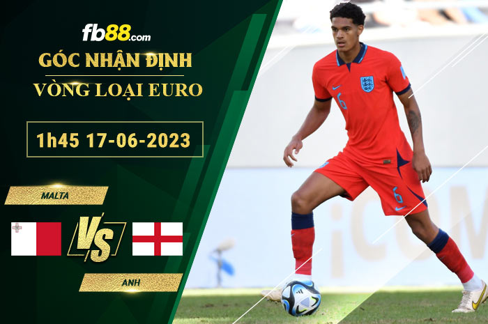 Fb88 soi kèo trận đấu Malta vs Anh