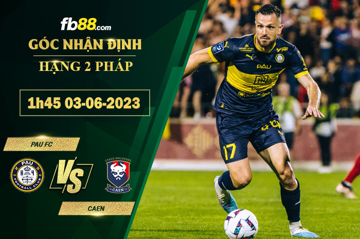 Fb88 soi kèo trận đấu Pau FC vs Caen