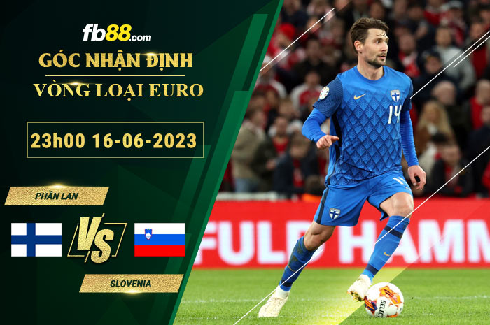 Fb88 soi kèo trận đấu Phần Lan vs Slovenia