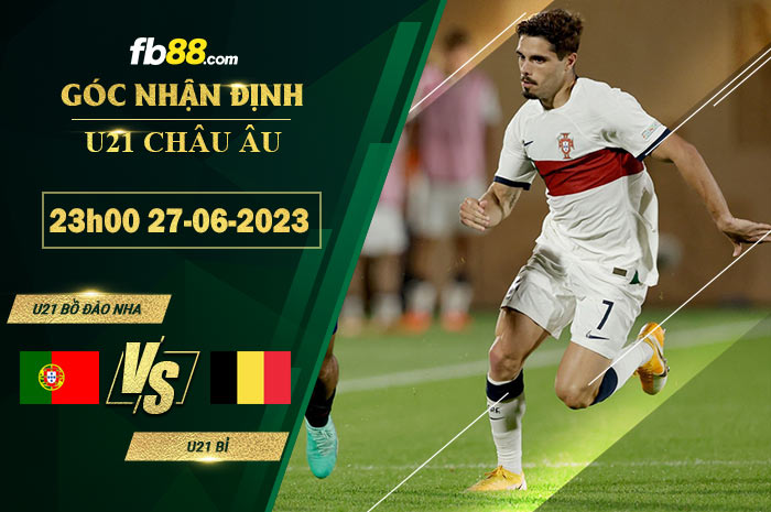 Fb88 soi kèo trận đấu U21 Bồ Đào Nha vs U21 Bỉ