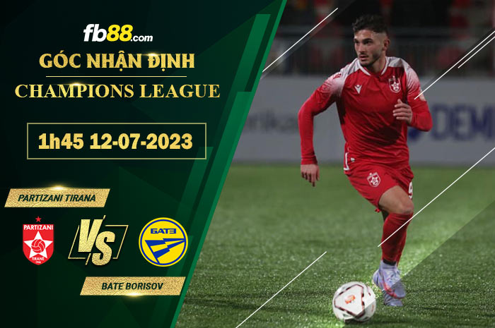Fb88 soi kèo trận đấu Partizani Tirana vs BATE Borisov